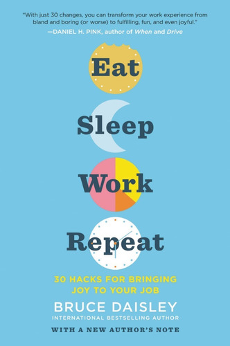 Livro - Eat Sleep Work Repeat: 30 Hacks For Bringing Joy To Your Job - Importado - Ingles