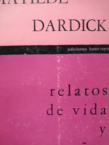 Relatos De Vida Y Sueños Matilde Dardick