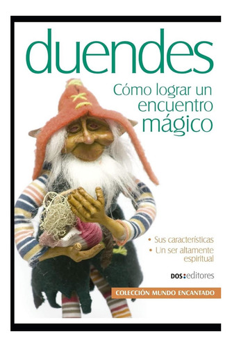 Libro: Duendes: Cómo Lograr Un Encuentro Mágico (spanish