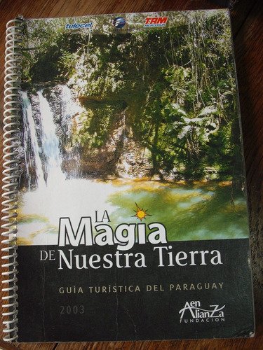 Guía Turística -  Paraguay - La Magia De Nuestra Tierra 