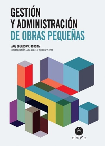 Gestion Y Administración De Obras Pequeñas Eduardo Gordin