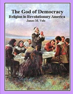 Libro The God Of Democracy: Religion In Revolutionary Ame...