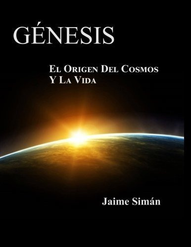 Genesis: El Origen Del Cosmos Y La Vida - Edicion A Color