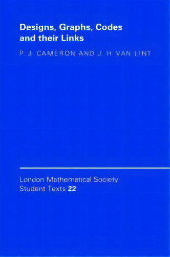 Designs, Graphs, Codes And Their Links, De P. J. Cameron. Editorial Cambridge University Press, Tapa Dura En Inglés