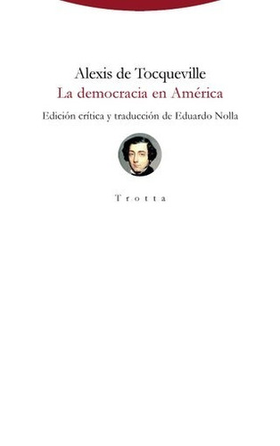 La Democracia En America - Alexis De Tocqueville -  Trotta