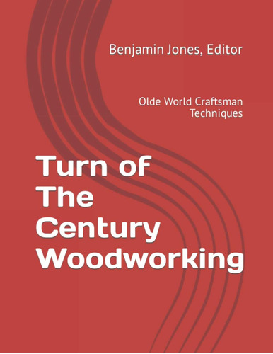 Libro: Turn Of The Century Woodworking: Olde World Craftsman
