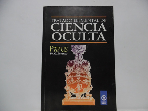 Tratado Elemental De Ciencia Oculta / Papus / Kier