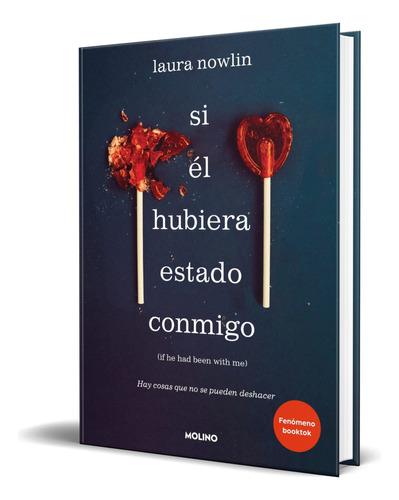 Si él hubiera estado conmigo, de Laura Nowlin. Editorial Molino, tapa blanda en español, 2023