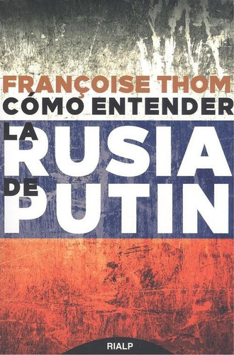 Libro: Cómo Entender La Rusia De Putin. Thom, Françoise. Ria