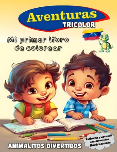 Aventuras Tricolor: Mi Primer Libro De Colorear. Venezuela