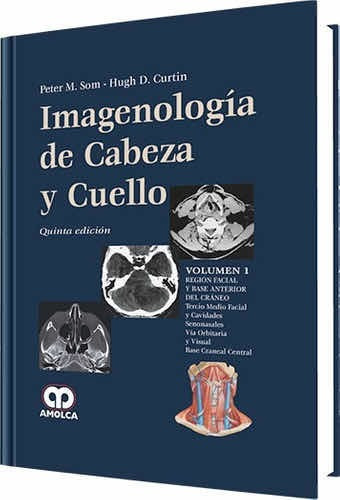 Imagenología De Cabeza Y Cuello (3tomos) 5ed. Peter M.som