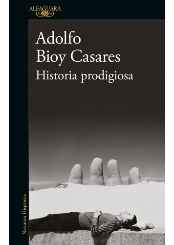 Historia Prodigiosa, De Bioy Casares, Adolfo., Vol. 1. Editorial Alfaguara, Tapa Blanda En Español, 2022