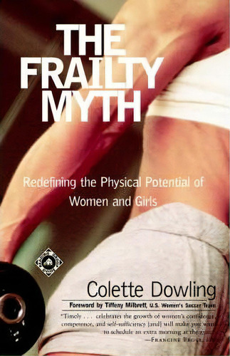 Frailty Myth, De Colette Dowling. Editorial Random House Usa Inc, Tapa Blanda En Inglés