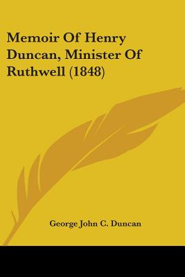 Libro Memoir Of Henry Duncan, Minister Of Ruthwell (1848)...