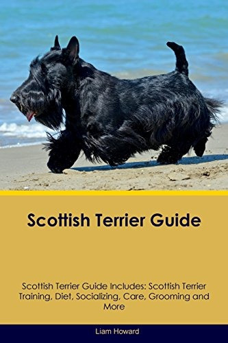 Scottish Terrier Guide Scottish Terrier Guide Includes Scott