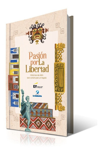 Pasión Por La Libertad Trujillo Historias Éxito Empresarial