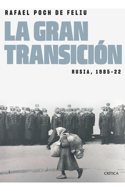 Libro La Gran Transición. Rusia, 1985-2002de Poch De Feliu,