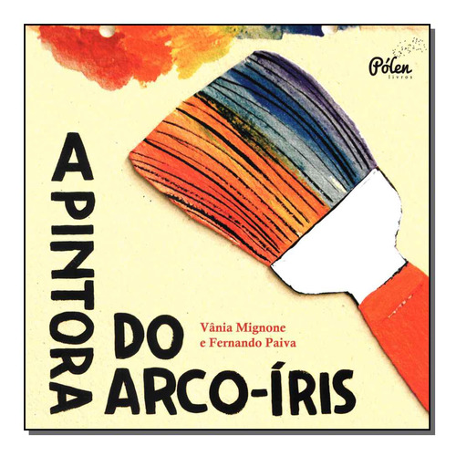 Libro Pintora Do Arco Iris A De Mignone Vania E Paiva Fernan