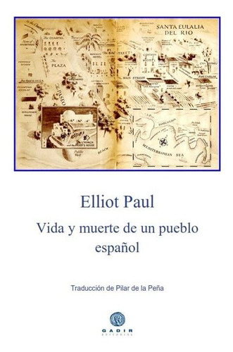 Vida Y Muerte De Un Pueblo Espaãâ±ol, De Paul, Elliot. Gadir Editorial, S.l., Tapa Blanda En Español