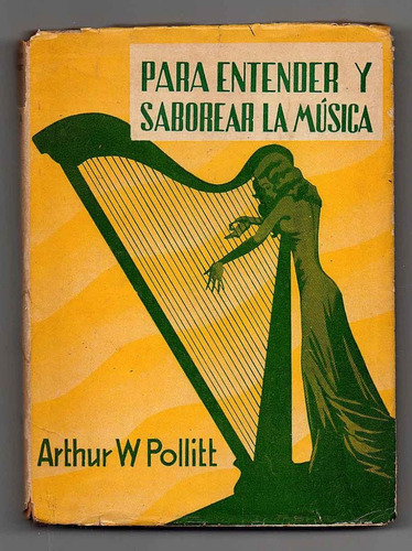 Para Entender Y Saborear La Musica - Arthur W.pollit (b)