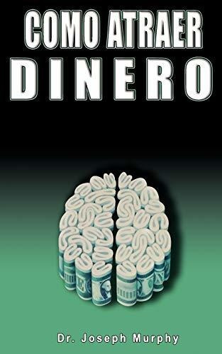 Como Atraer Dinero Por Dr.joseph Murphy Autor De El Poder D, De Joseph Murphy. Editorial Bn Publishing, Tapa Blanda En Español, 0000