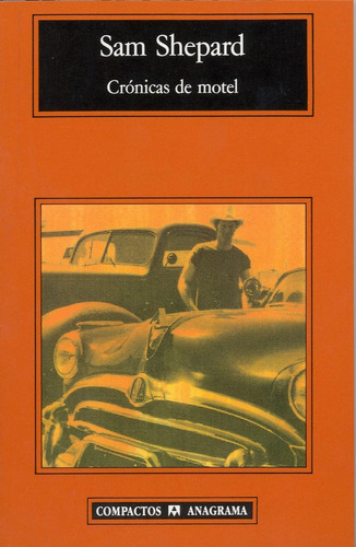 Cronicas De Motel. Sam Shepard. Anagrama