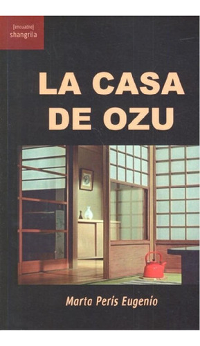 Libro - La Casa De Ozu, De Peris Eugenio, Marta. Editorial 