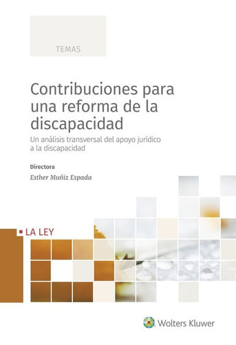 Contribuciones para una reforma de la discapacidad, de MUÑIZ ESPADA,ESTHER. Editorial La Ley, tapa blanda en español