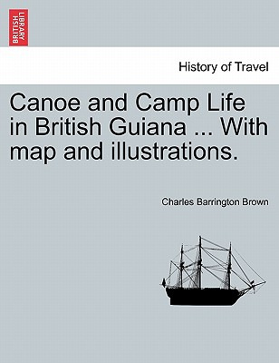 Libro Canoe And Camp Life In British Guiana ... With Map ...