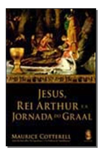 Jesus Rei Arthur E A Jornada Do Graal