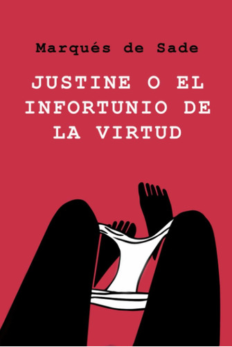 Libro: Justine O Los Infortunios De La Virtud (spanish