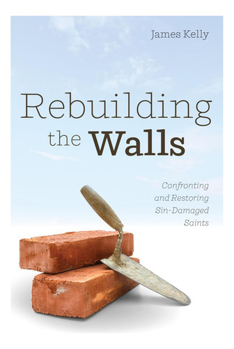 Libro: Reconstrucción De Los Muros: Confrontar Y Restaurar A
