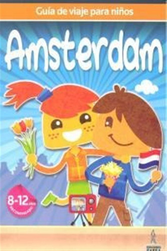 Amsterdam Guia De Viaje Para Niños 2012 - Aa.vv