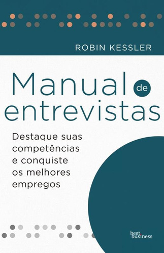 Manual de entrevistas, de Kessler, Robin. Editora Best Seller Ltda, capa mole em português, 2016