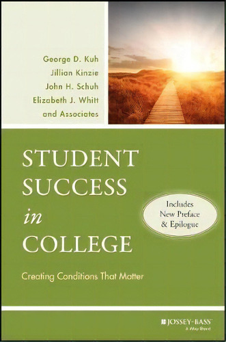 Student Success In College : Creating Conditions That Matter (includes New Preface And Epilogue), De George D. Kuh. Editorial John Wiley & Sons Inc, Tapa Blanda En Inglés