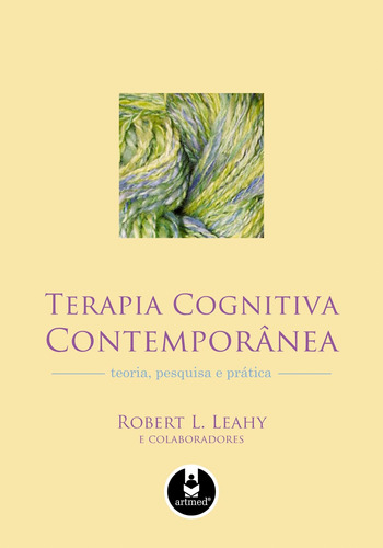 Terapia Cognitiva Contemporânea: Teoria, Pesquisa e Prática, de Leahy, Robert L.. Artmed Editora Ltda., capa mole em português, 2010