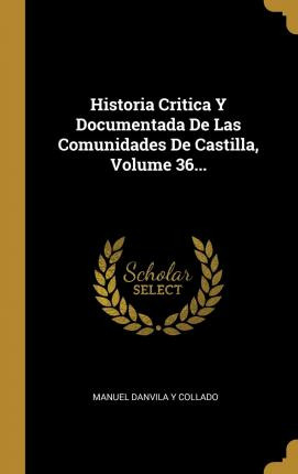 Libro Historia Critica Y Documentada De Las Comunidades D...