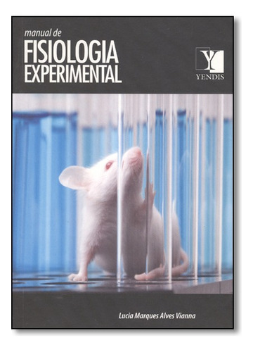 Manual De Fisiologia Experimental, De Lucia Marques Alves Vianna. Editora Yendis Em Português