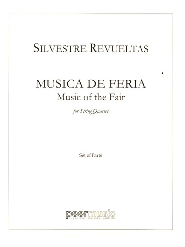 Silvestre Revueltas: Música De Feria Para Cuarteto De Cuerda
