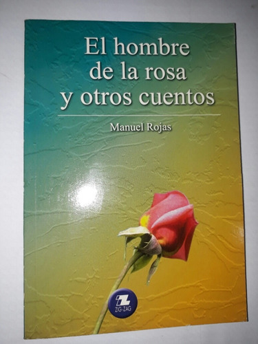 Libro El Hombre De La Rosa Y Otros Cuentos - Manuel Rojas