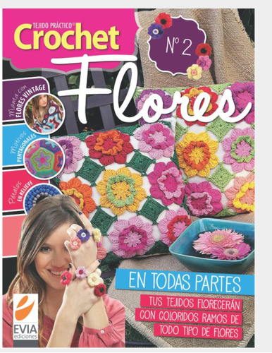 Libro: Crochet Flores 2: Tus Tejidos Florecerán (spanish Edi