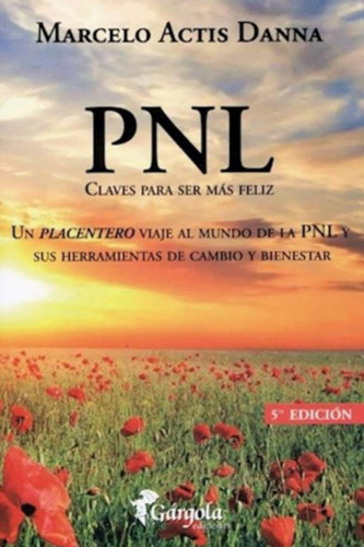 Libro: Pnl Claves Para Ser Más Feliz: Un Placentero Viaje Al