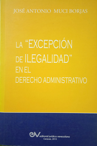 La Excepción De Ilegalidad En El Derecho Administrativo Muci