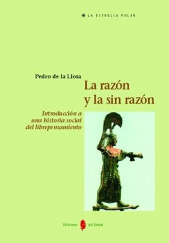 La Razon Y La Sinrazon  Introduccion A Una Historia Soci...
