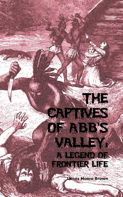 Libro The Captives Of Abb's Valley: A Legend Of Frontier ...