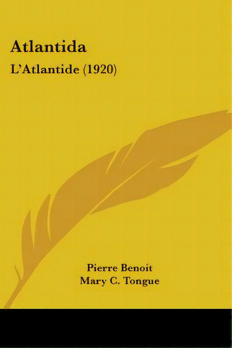 Atlantida: L'atlantide (1920), De Benoit, Pierre. Editorial Kessinger Pub Llc, Tapa Blanda En Inglés
