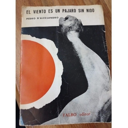 El Viento Es Un Pájaro Sin Nido Pedro D Alessandro