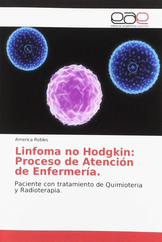 Libro: Linfoma No Hodgkin: Proceso De Atención De Enfermería