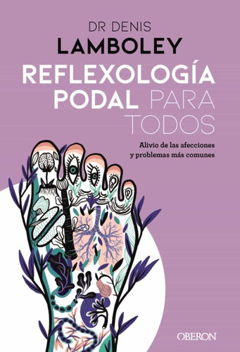 Reflexología Podal Para Todos, Denis Lamboley, Oberon