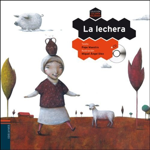 LECHERA,LA + A/CD - COLORIN COLORADO, de Maestro Sarrion, Jose Luis. Editorial Edelvives en español